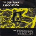 Dub Funk Association - The Pendulum Version